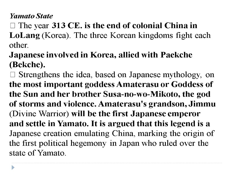 Yamato State  The year 313 CE. is the end of colonial China in
